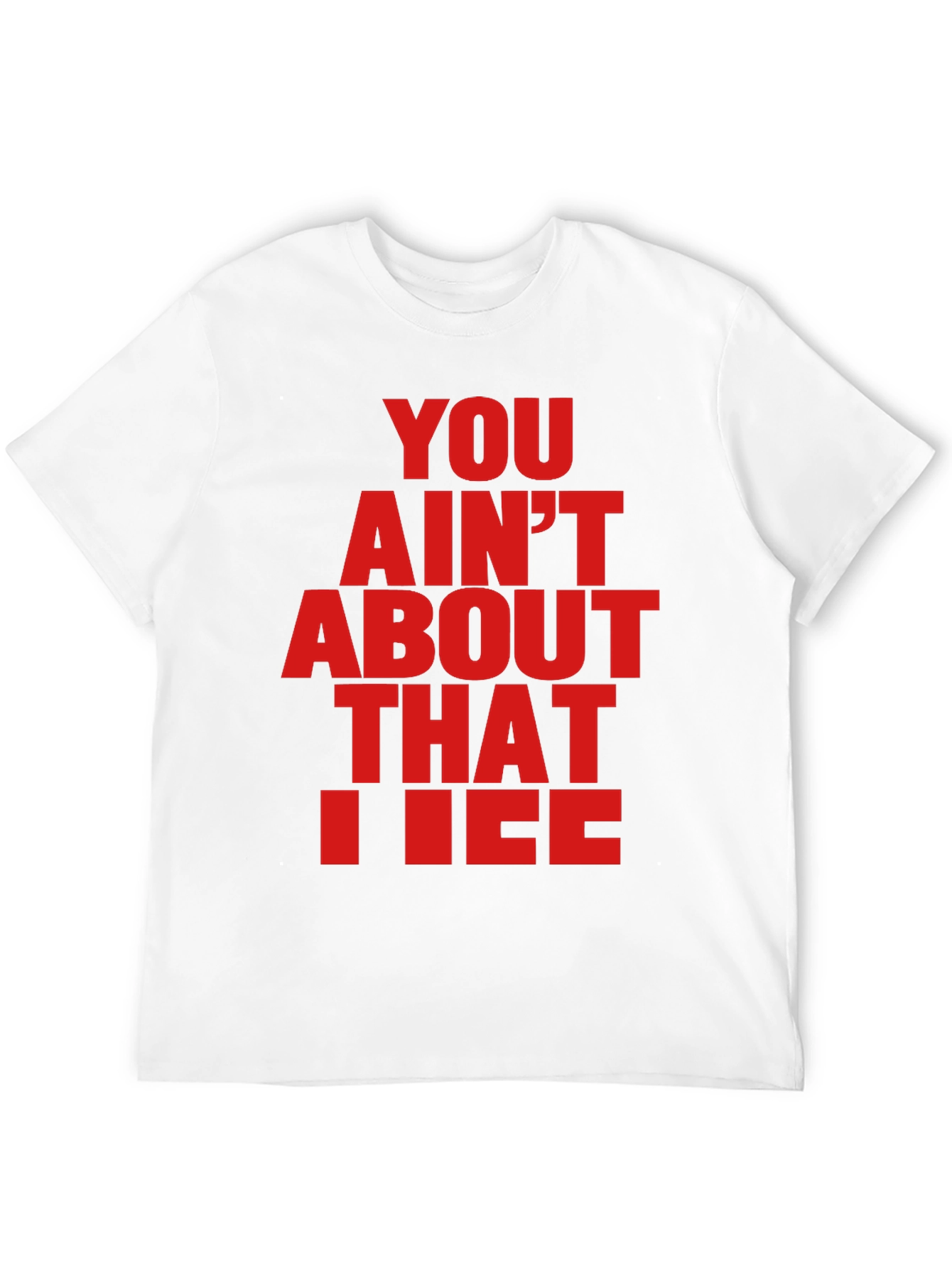 You Aint About That Life Tee