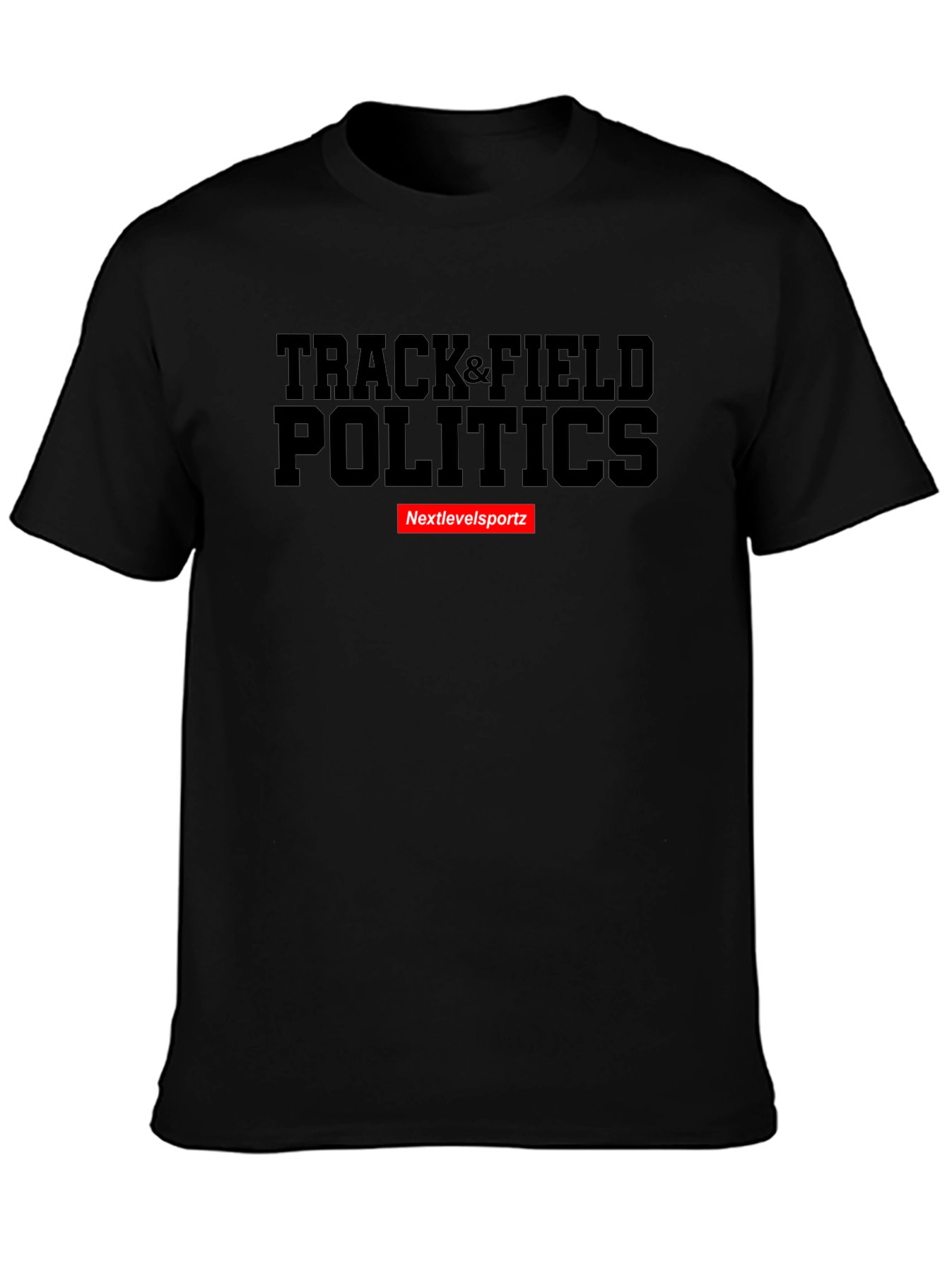 Track & Field Politics T-Shirt - Nextlevelsportz