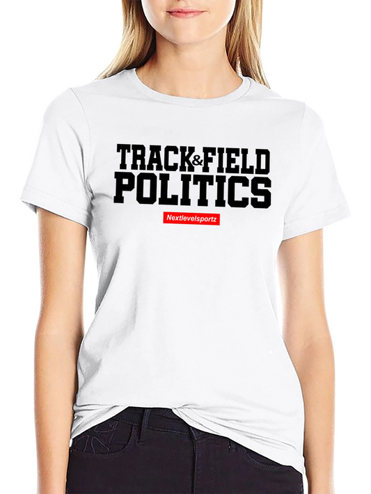 Track & Field Politics T-Shirt - Nextlevelsportz