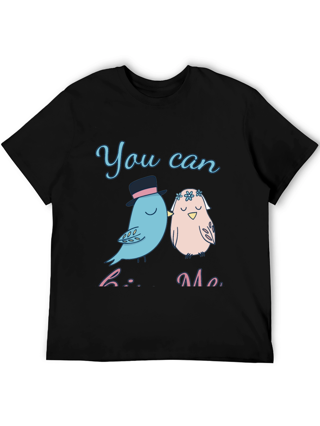 You Can Kiss Me T-Shirt
