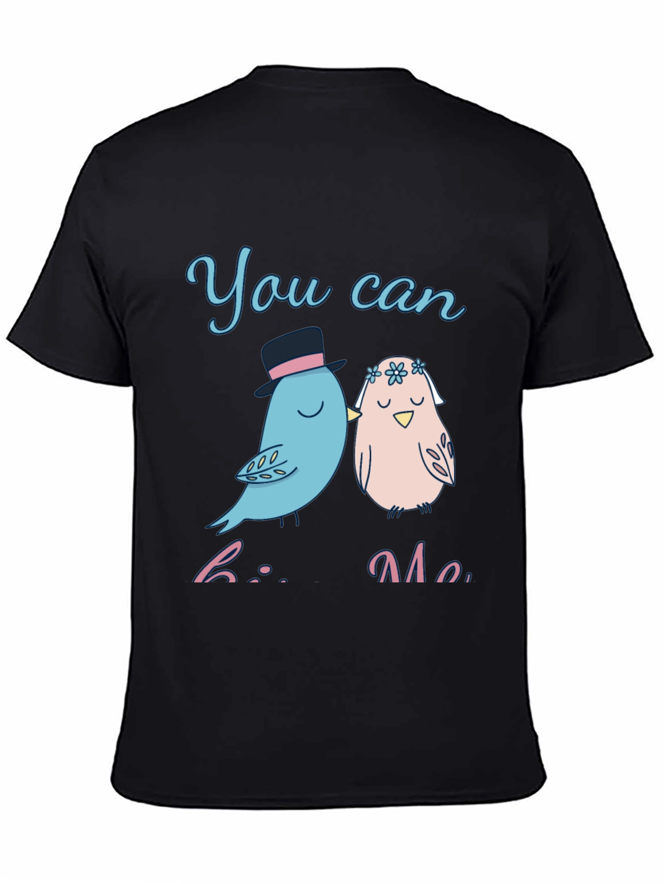 You Can Kiss Me T-Shirt