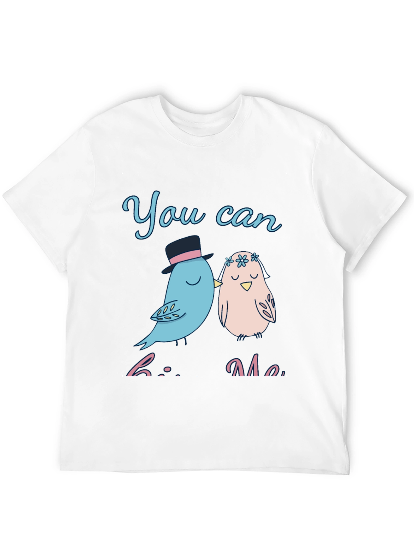 You Can Kiss Me T-Shirt