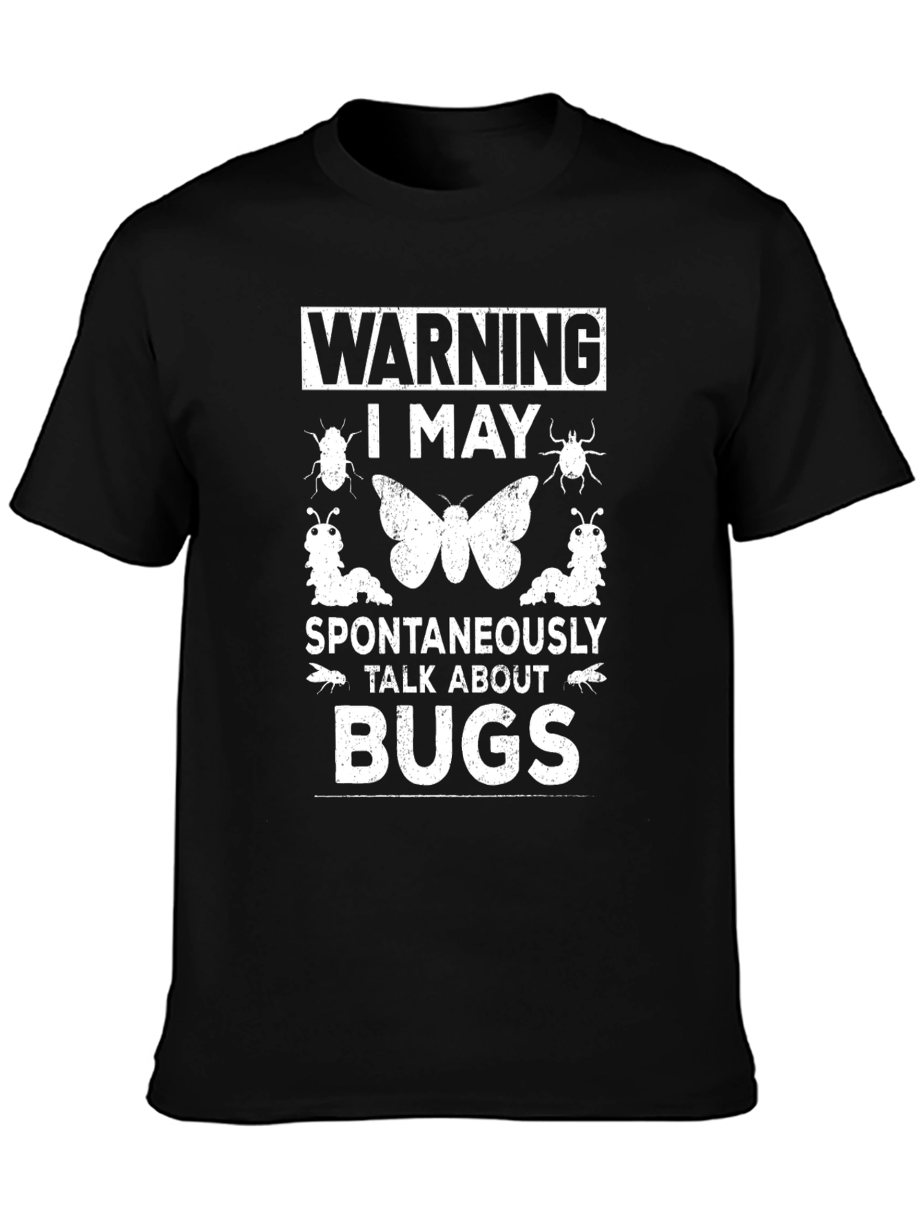 Warning I May Spontaneously Talk About Bugs T-Shirt
