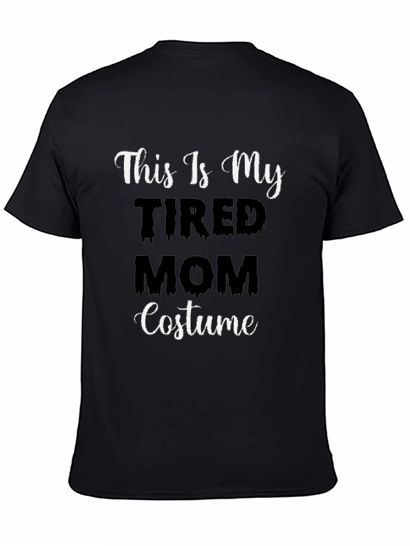 Tired Mom Costume T-Shirt - Halloween Tee