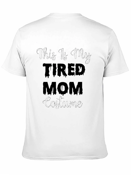 Tired Mom Costume T-Shirt - Halloween Tee