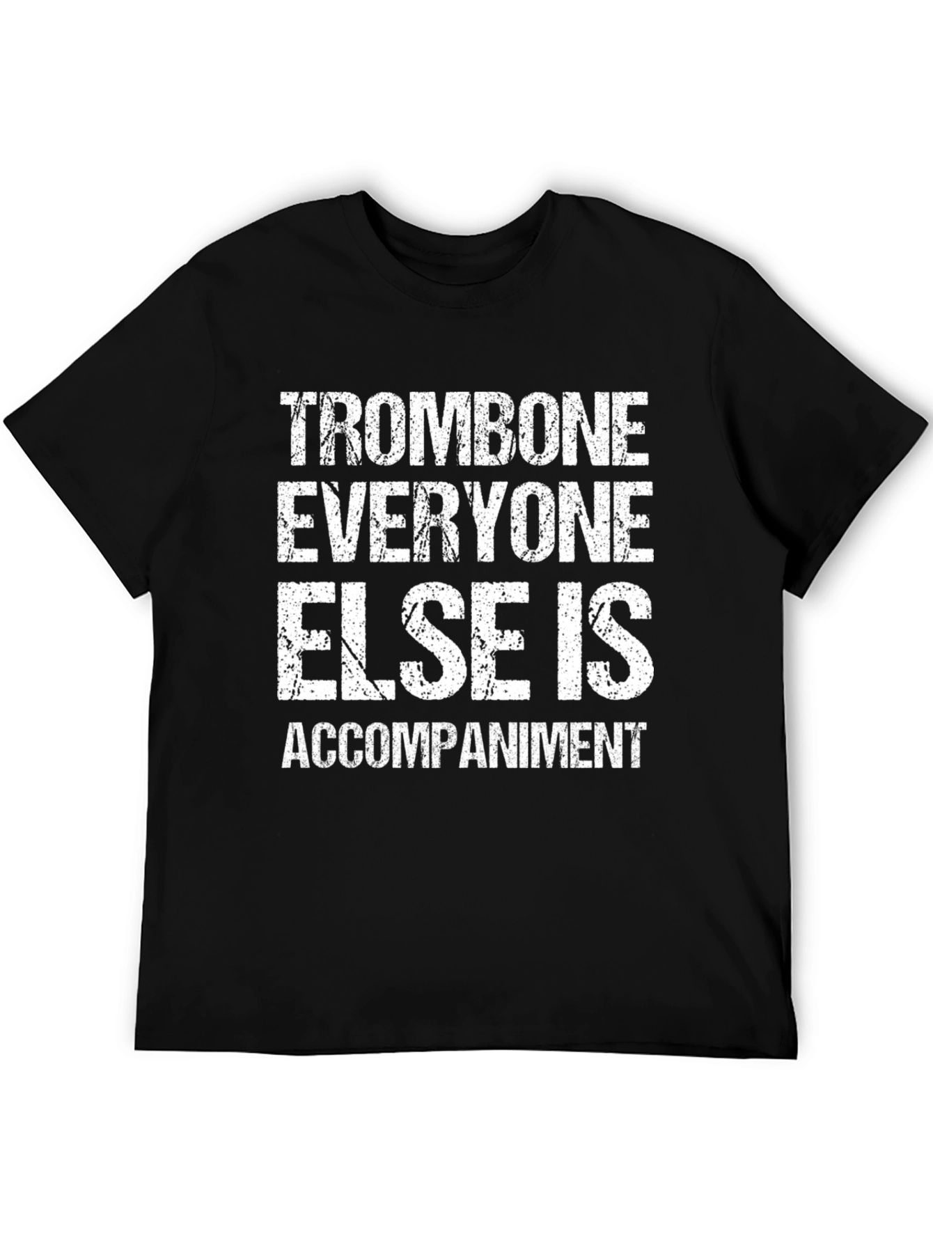 Trombone Player Tee: Everyone Else Accompaniment