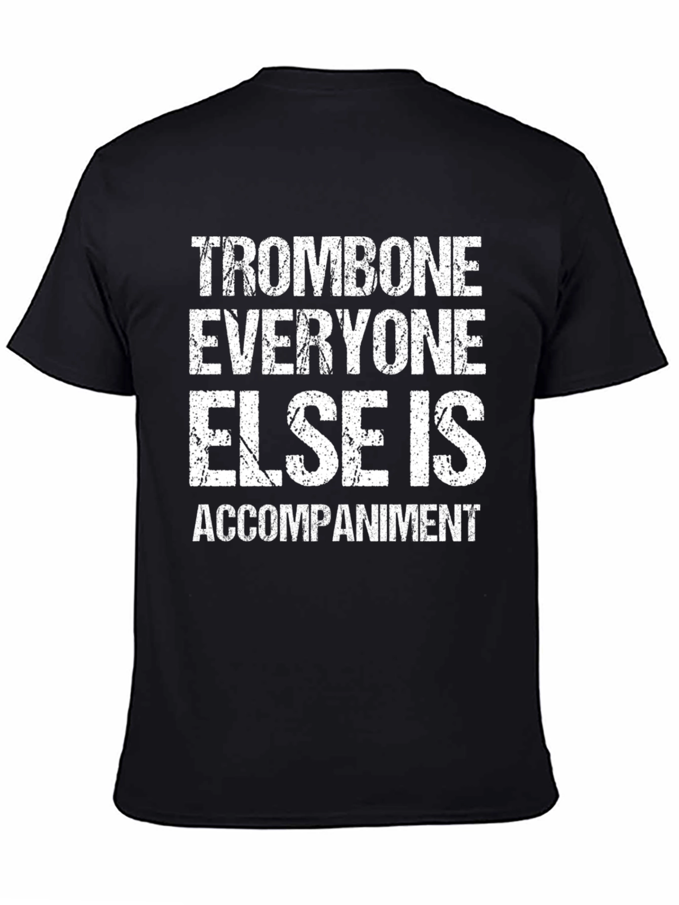 Trombone Player Tee: Everyone Else Accompaniment
