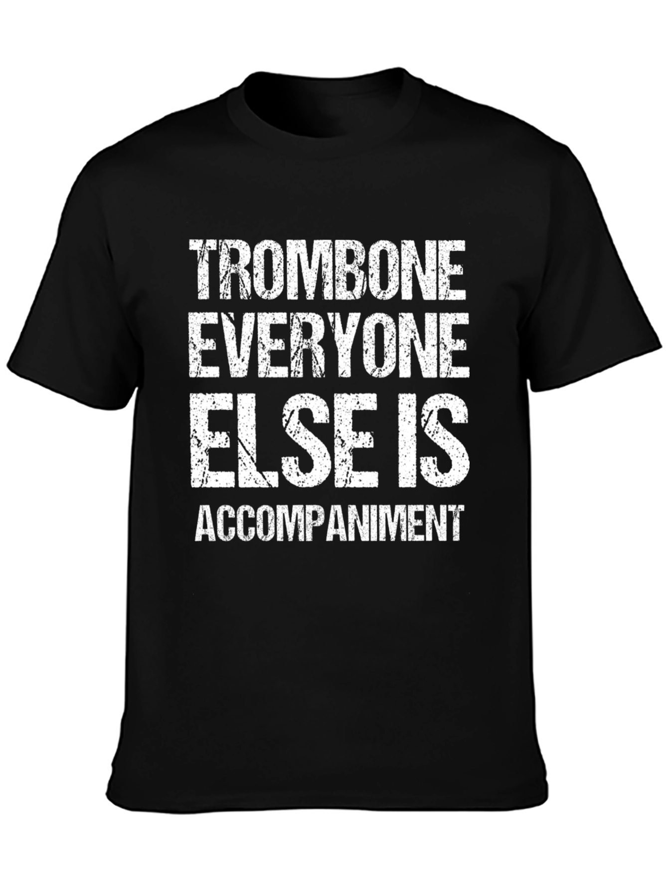 Trombone Player Tee: Everyone Else Accompaniment