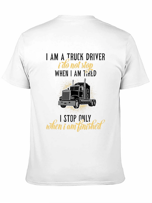 Truck Driver T-Shirt - I Stop When Finished