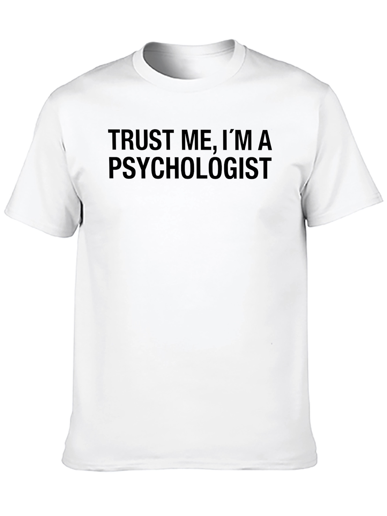 Trust Me Im A Psychologist T-Shirt