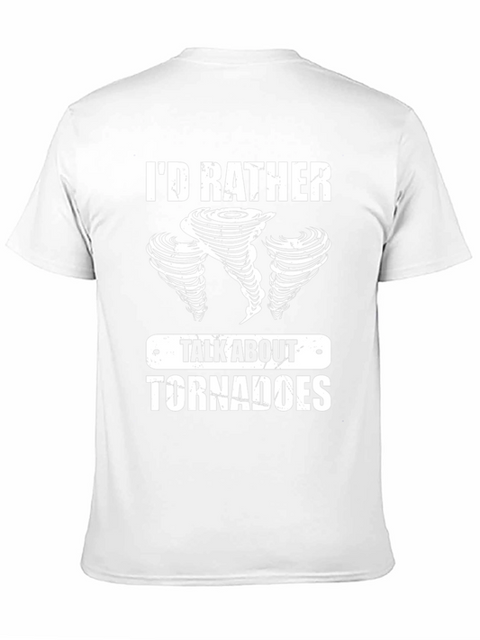 Tornado T-Shirt - Id Rather Talk About Tornadoes