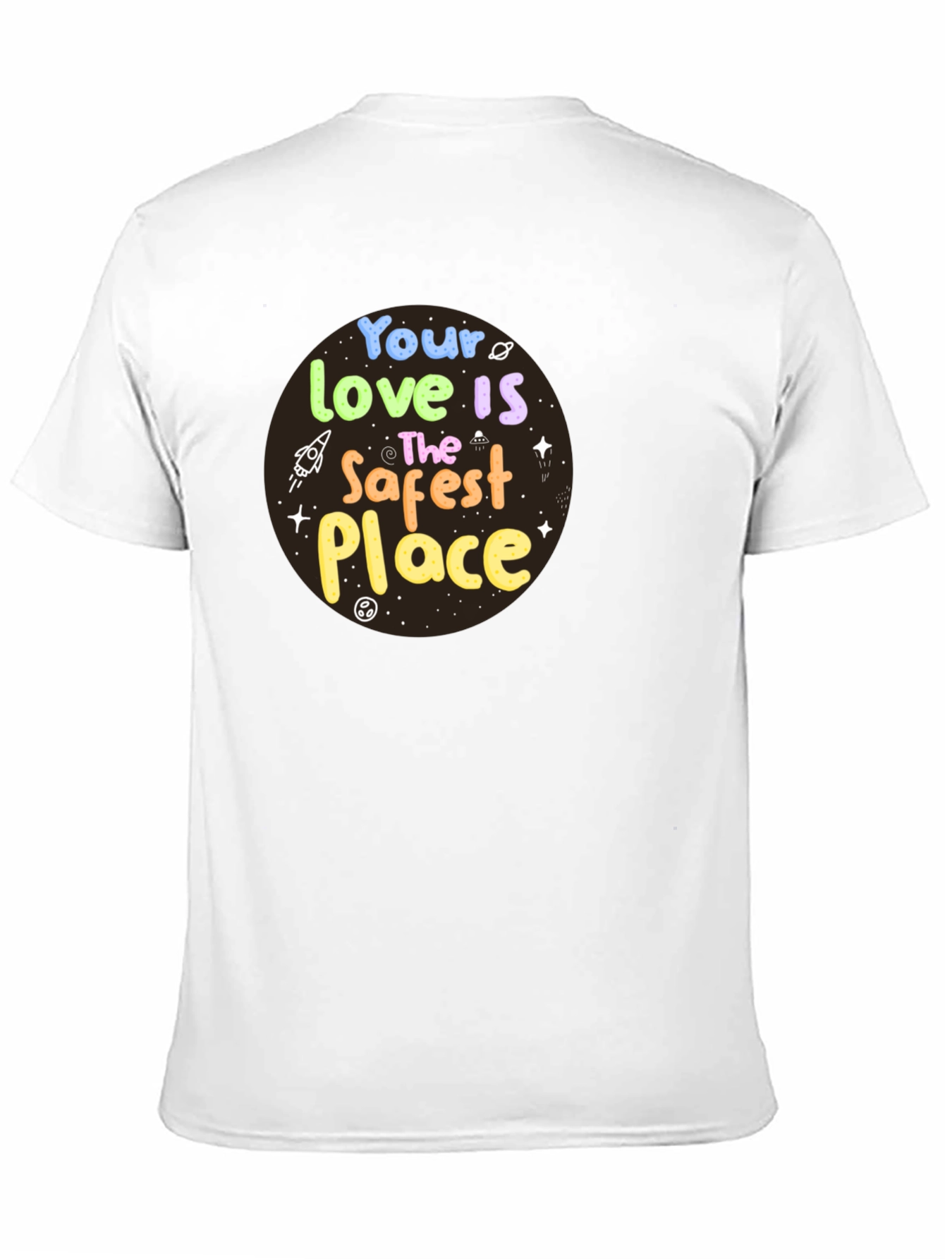 Your Love Is The Safest Place Graphic T-Shirt
