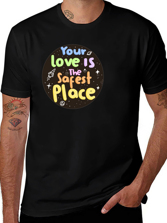 Your Love Is The Safest Place Graphic T-Shirt