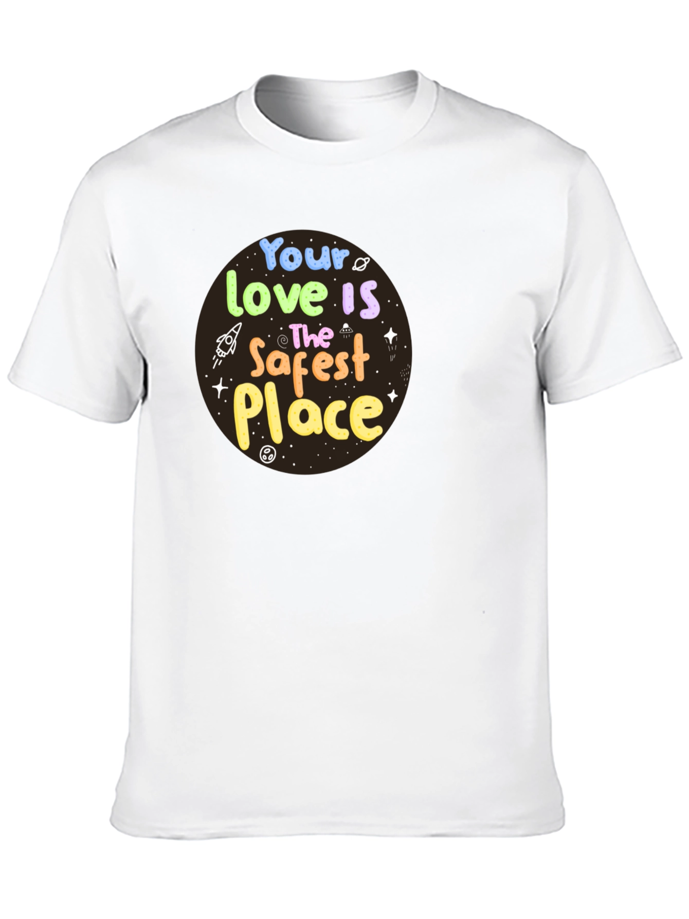 Your Love Is The Safest Place Graphic T-Shirt