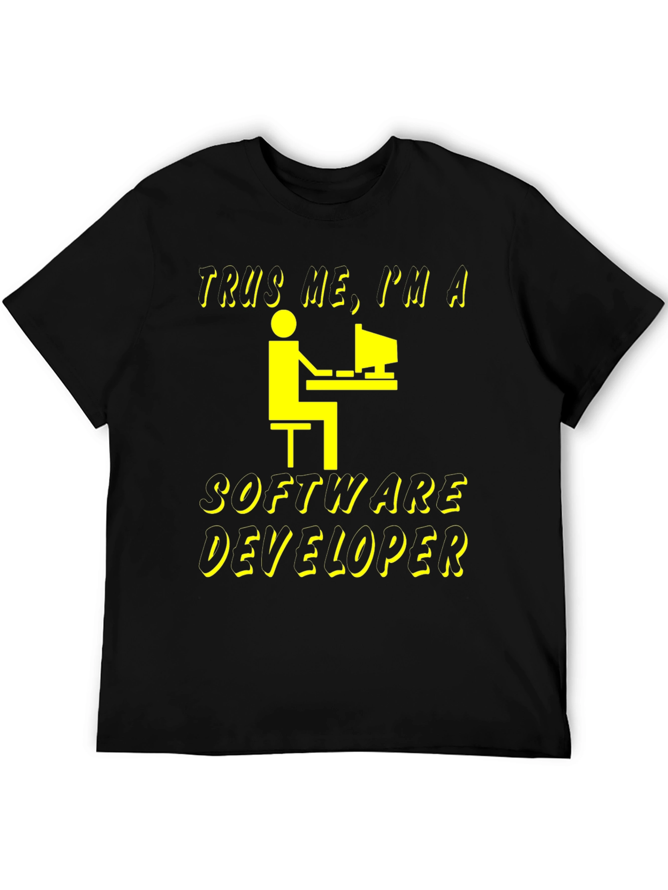 Trust Me Im a Software Developer T-Shirt