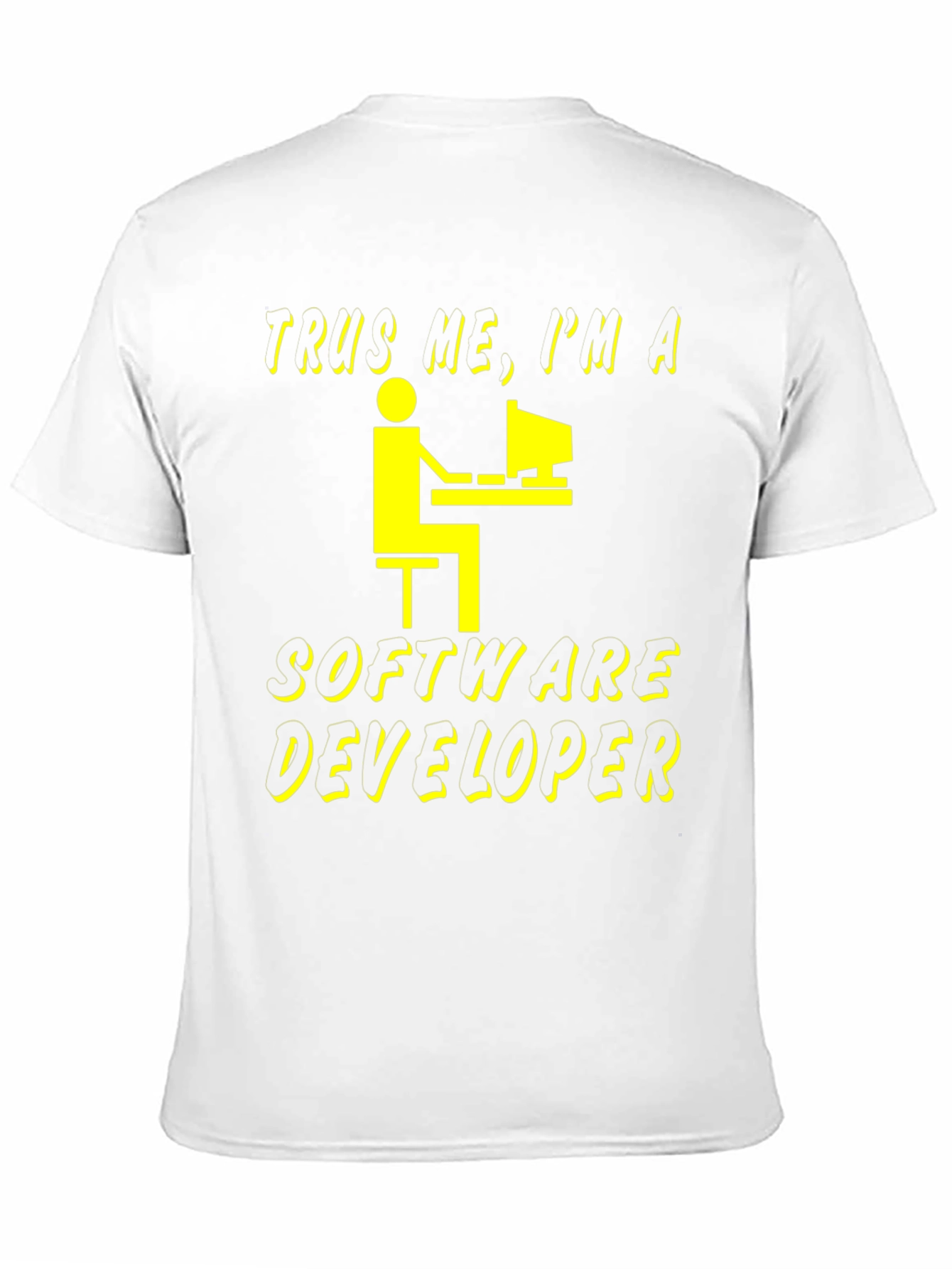 Trust Me Im a Software Developer T-Shirt