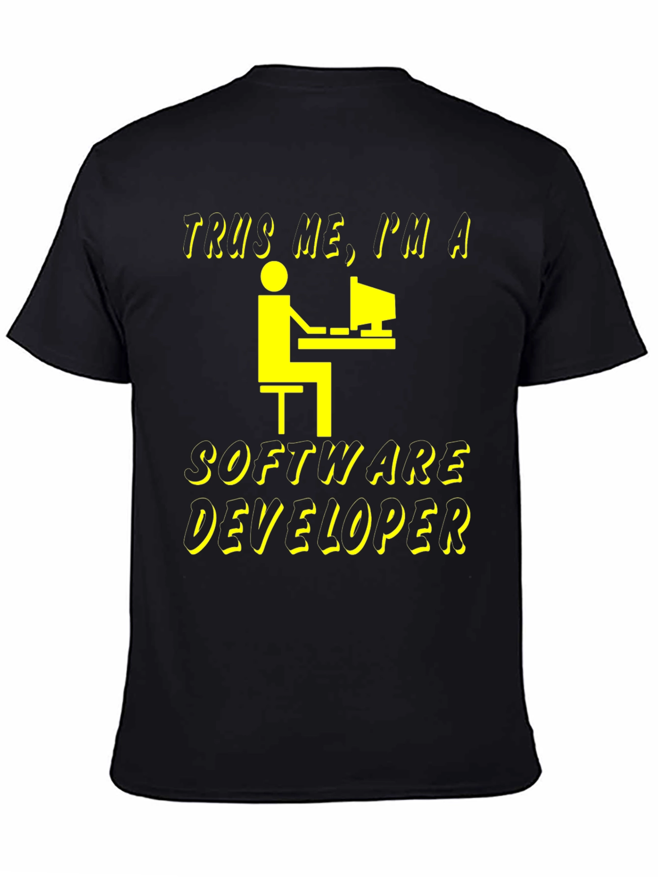 Trust Me Im a Software Developer T-Shirt