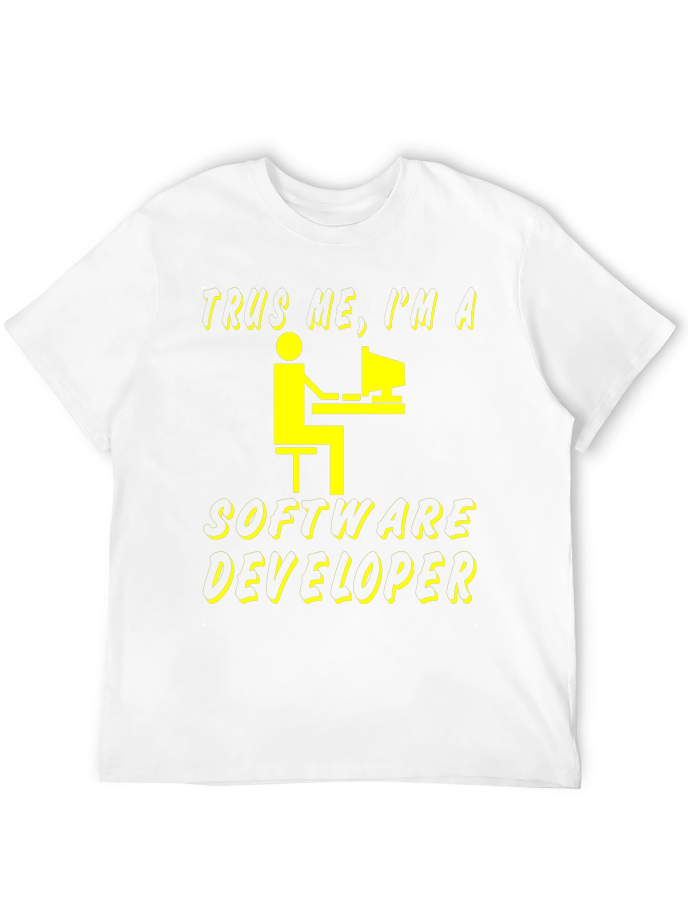 Trust Me Im a Software Developer T-Shirt
