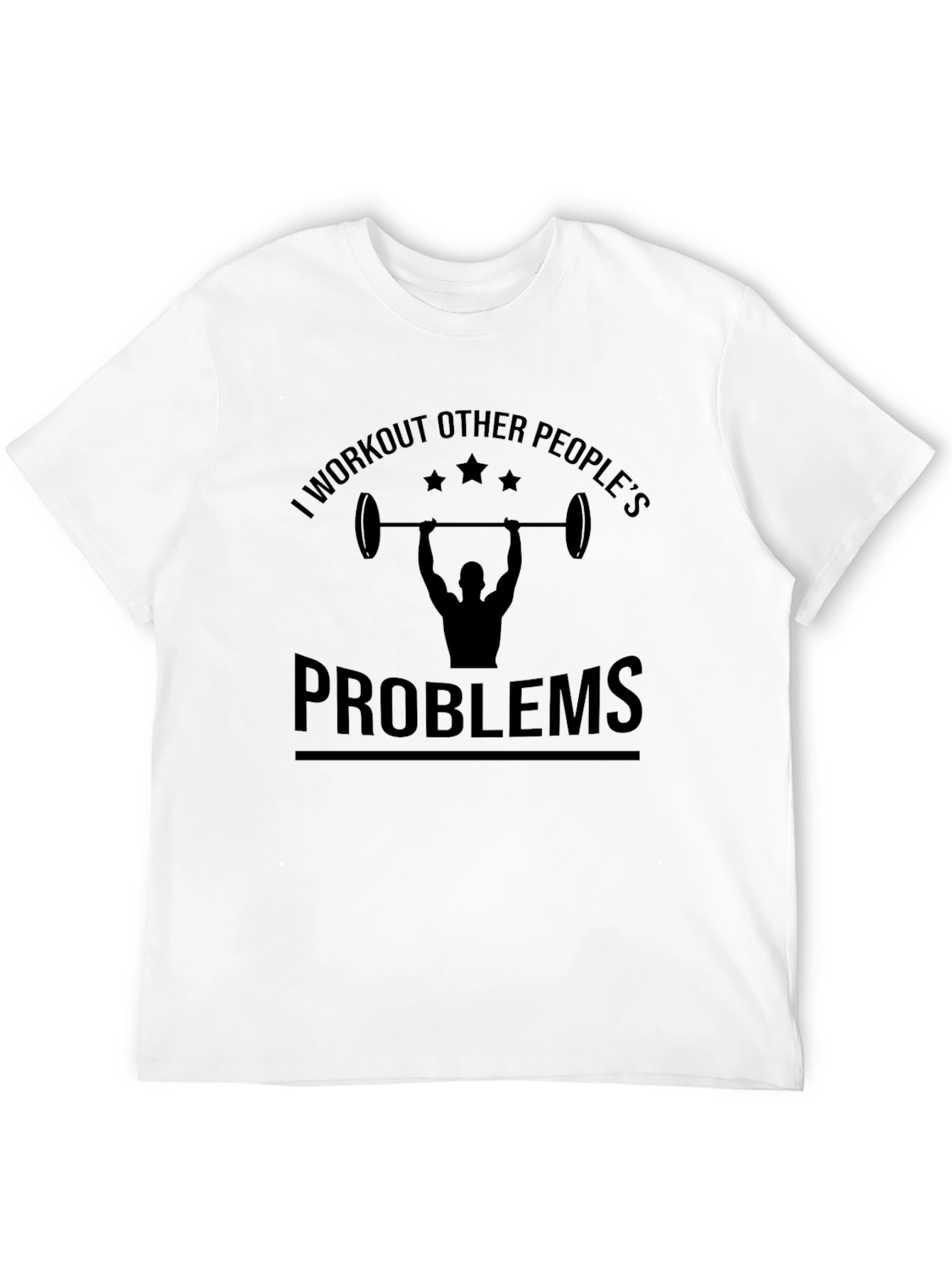 Workout Other Peoples Problems Black T-Shirt
