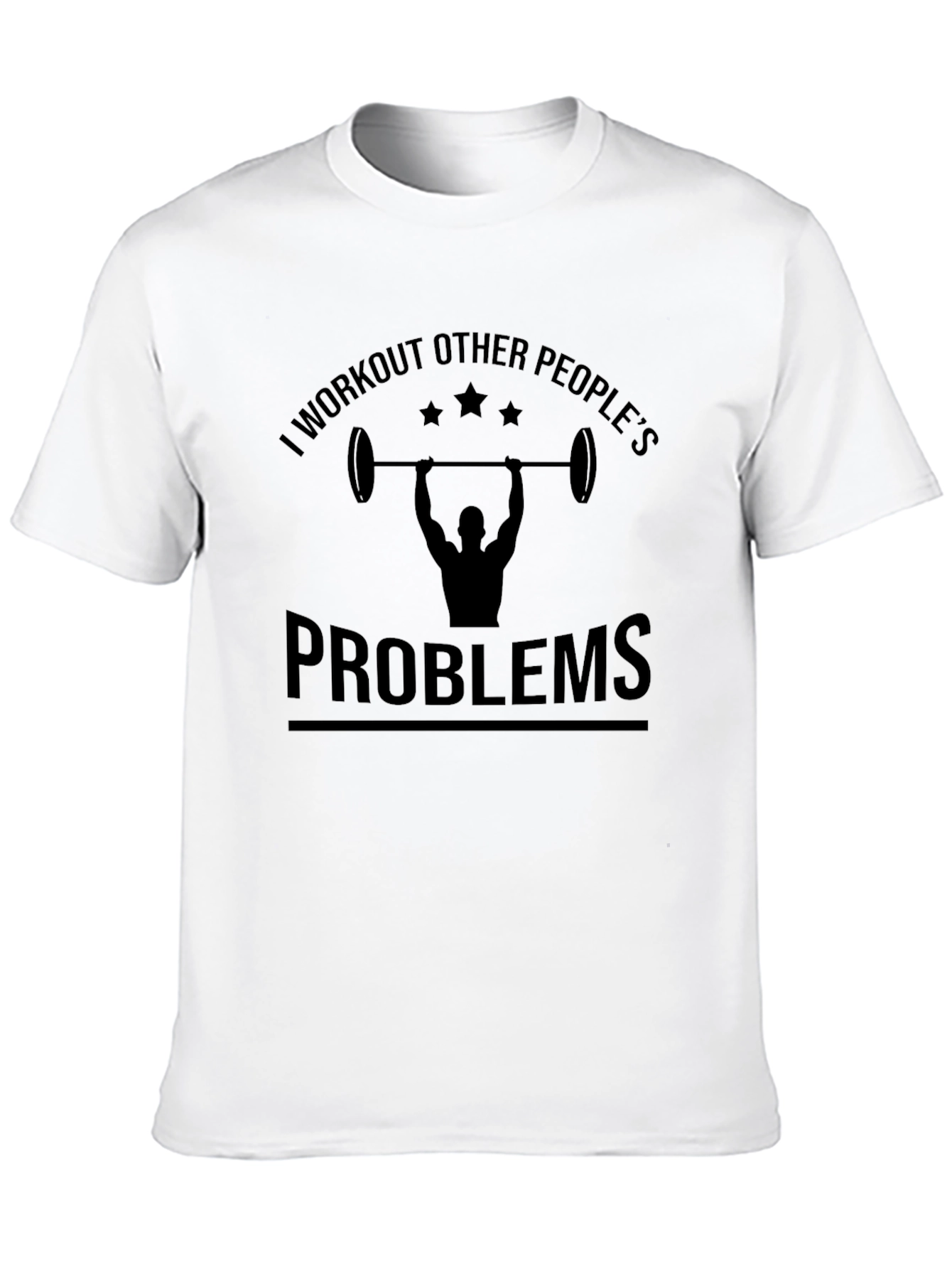 Workout Other Peoples Problems Black T-Shirt