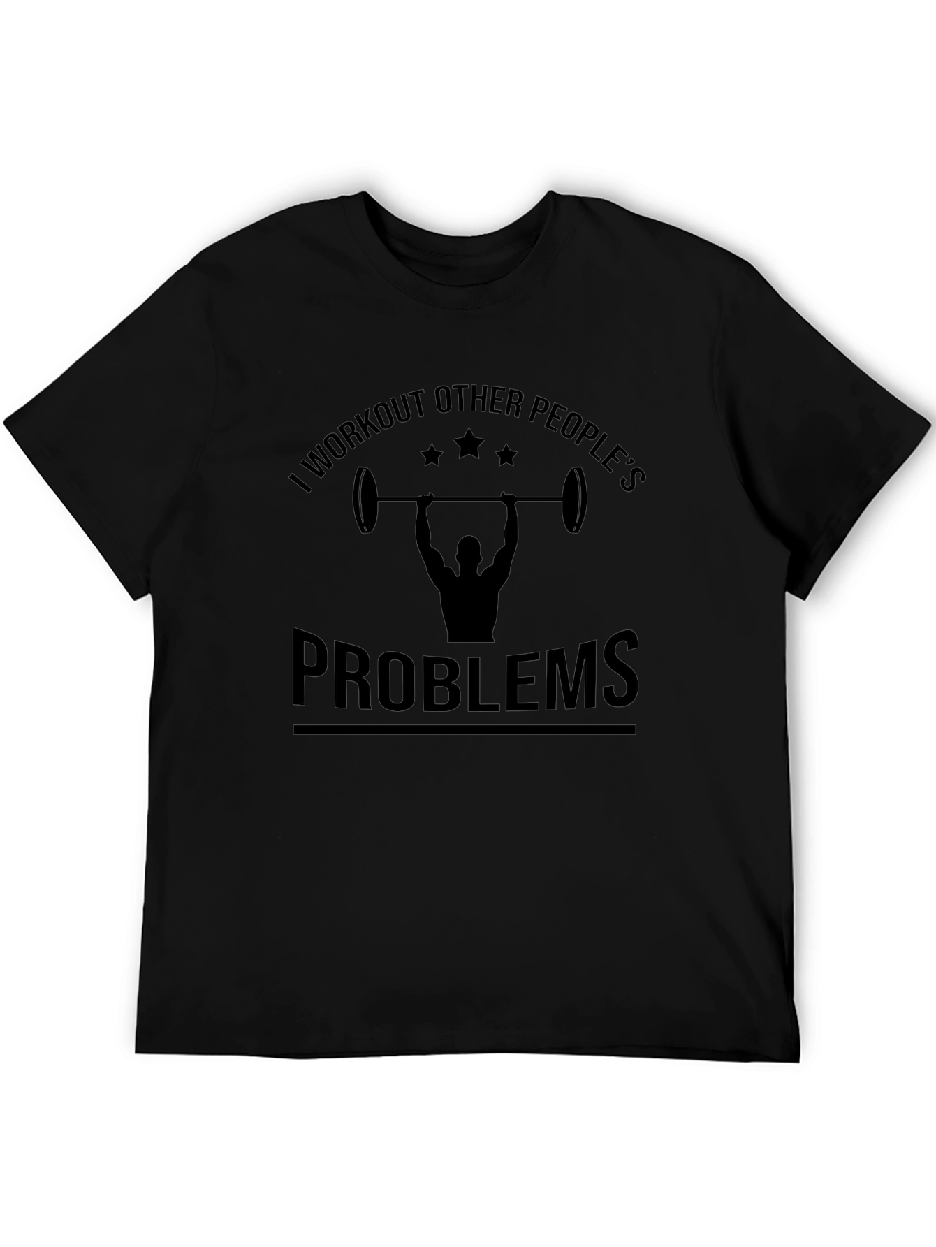 Workout Other Peoples Problems Black T-Shirt