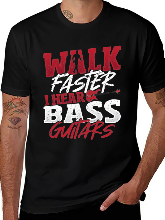 Walk Faster I Hear Bass Guitars Black T-Shirt