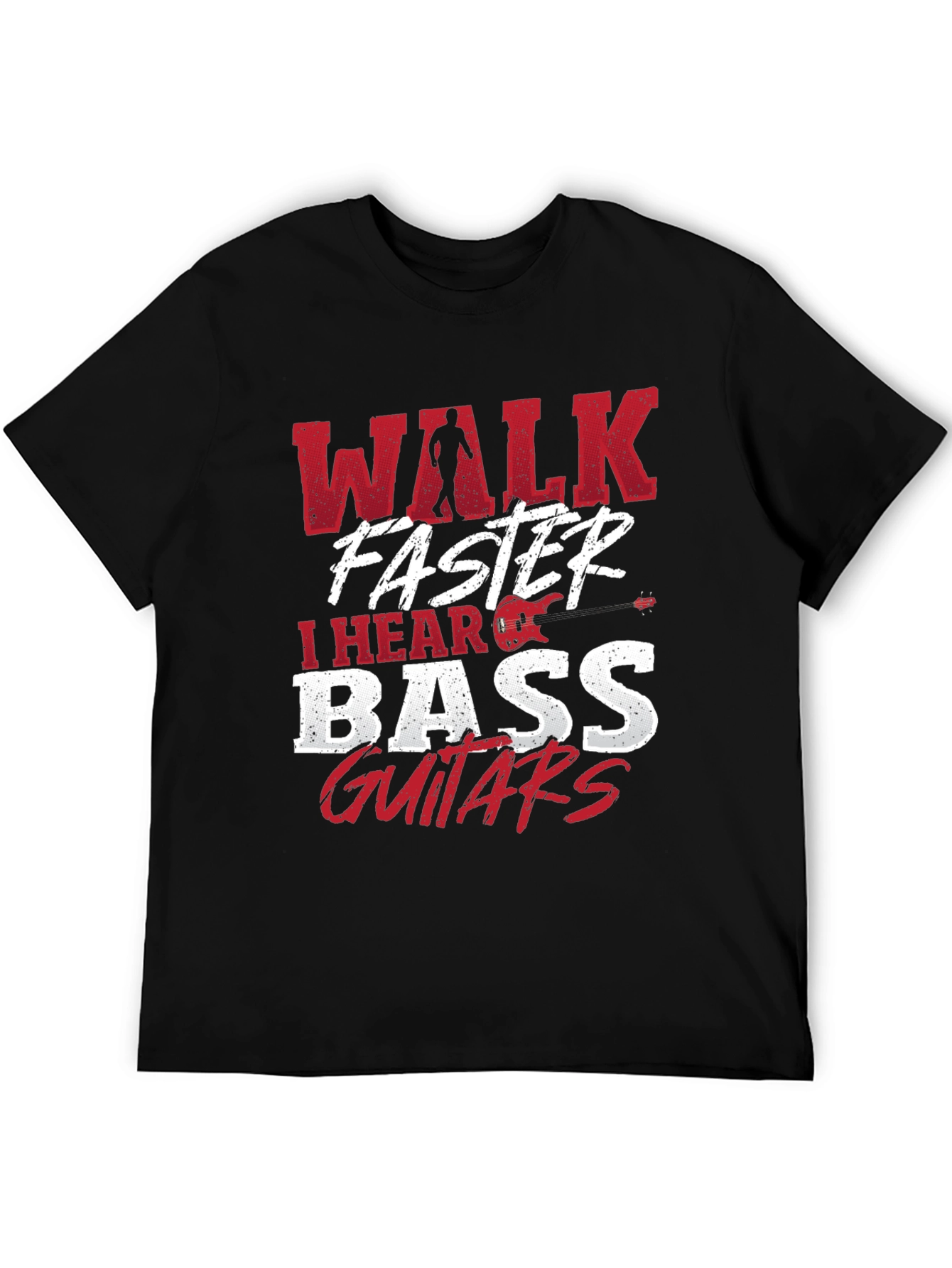 Walk Faster I Hear Bass Guitars Black T-Shirt