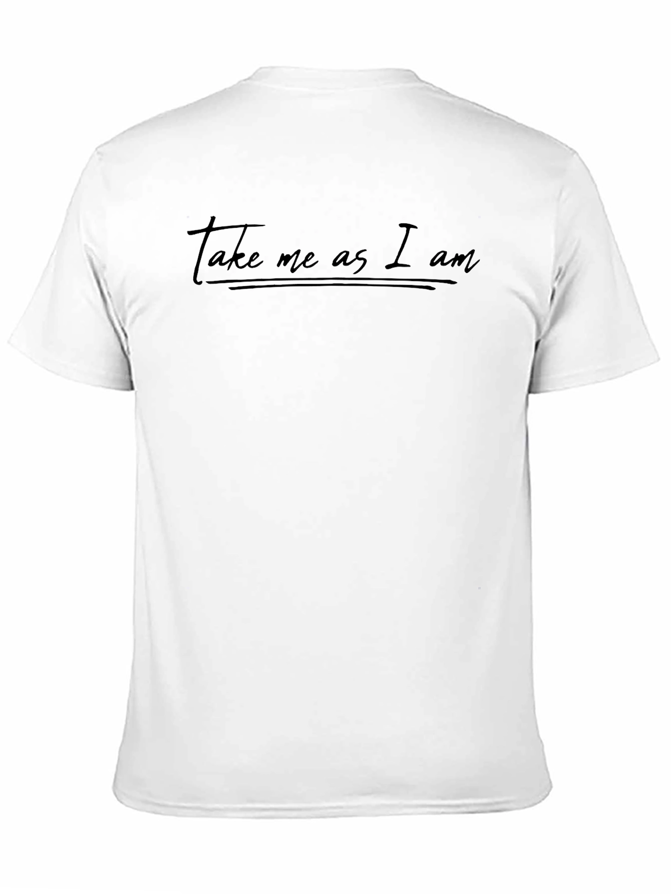 Take Me As I Am Black T-Shirt