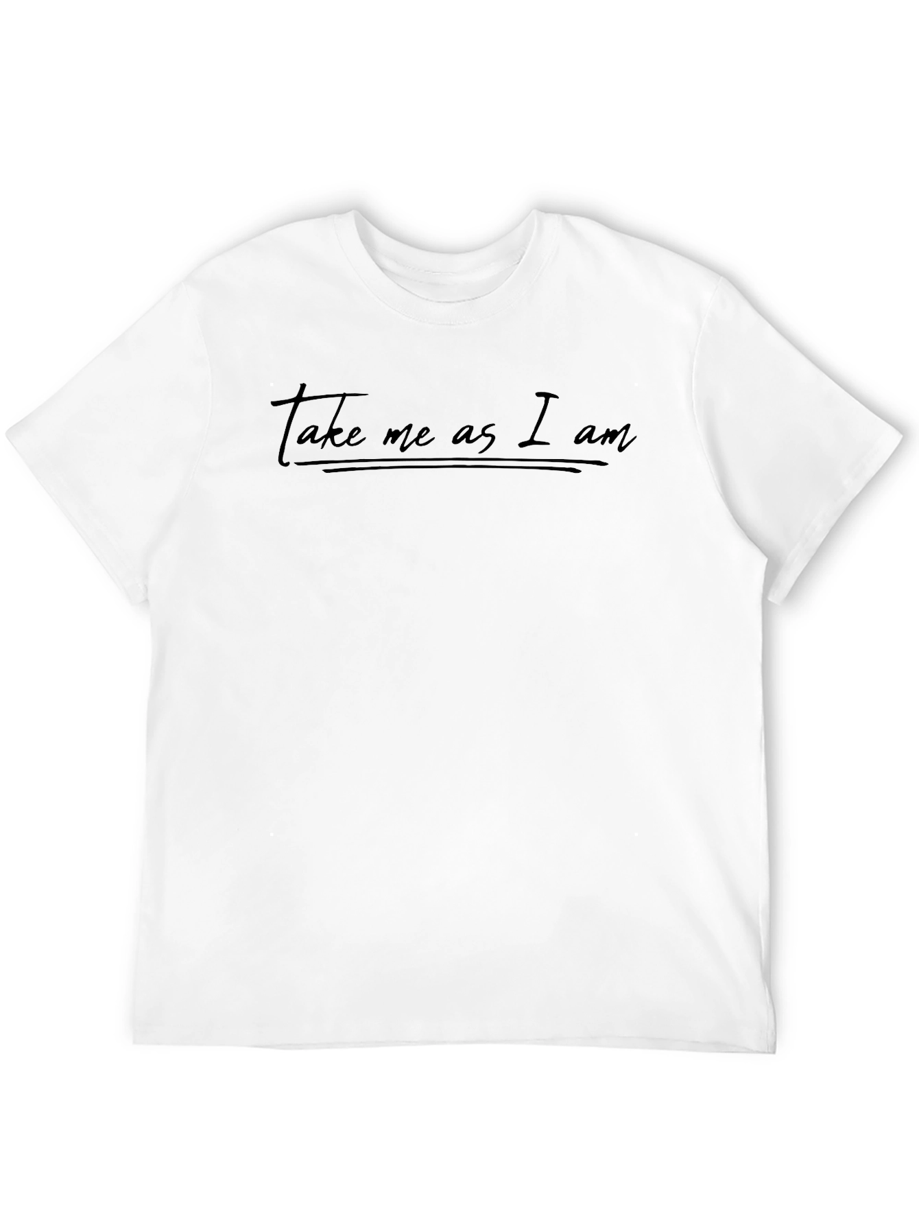 Take Me As I Am Black T-Shirt