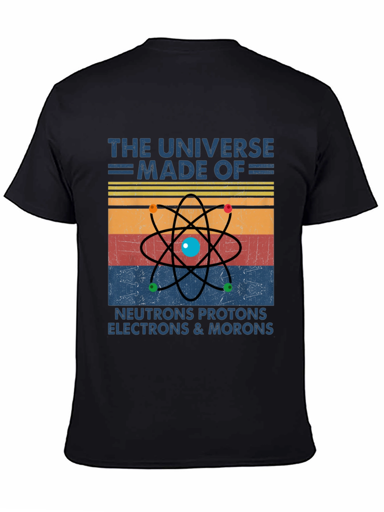Universe Made of Morons Graphic T-Shirt