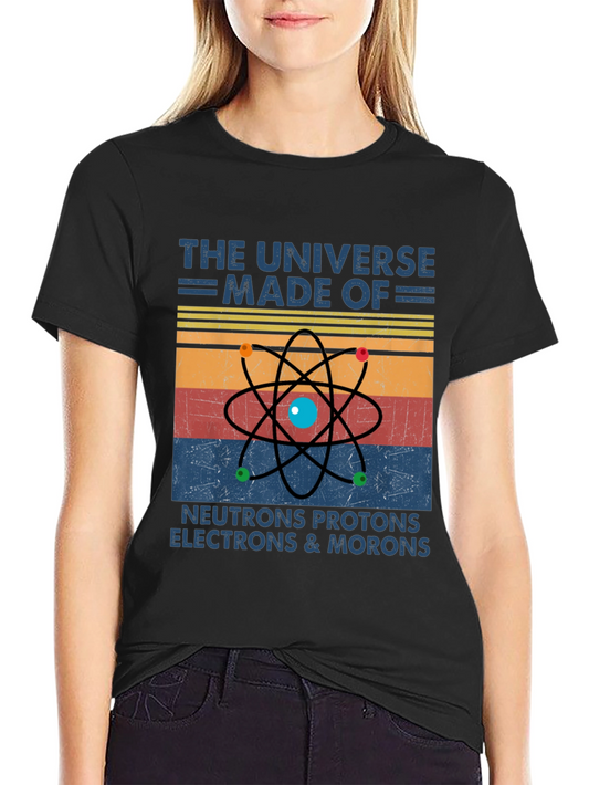 Universe Made of Morons Graphic T-Shirt