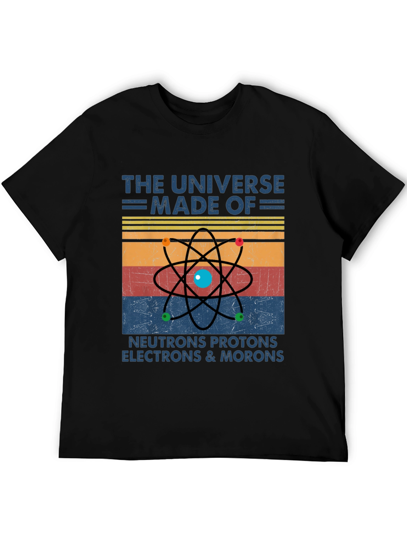 Universe Made of Morons Graphic T-Shirt