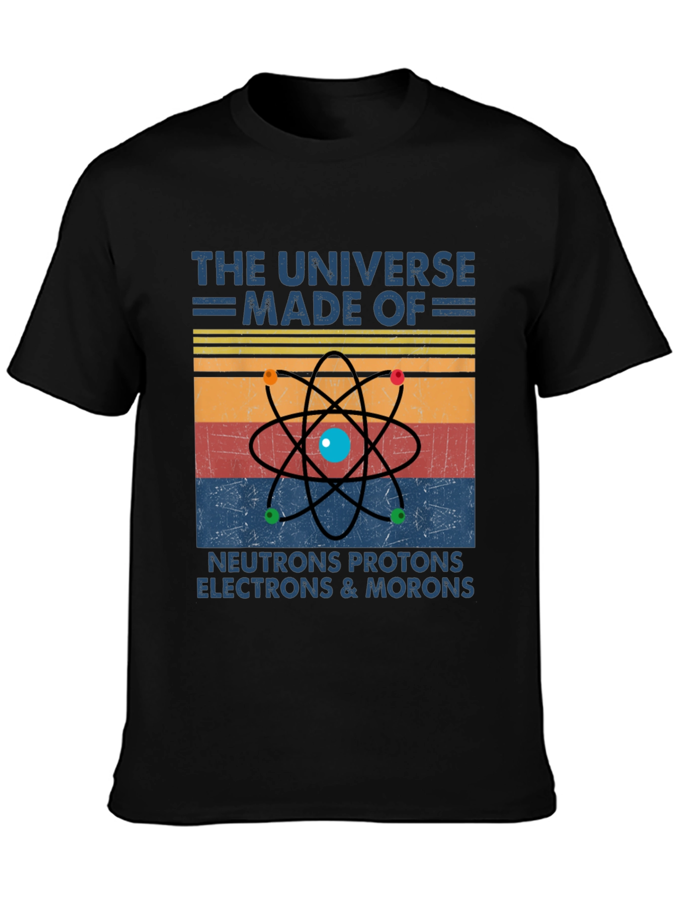 Universe Made of Morons Graphic T-Shirt