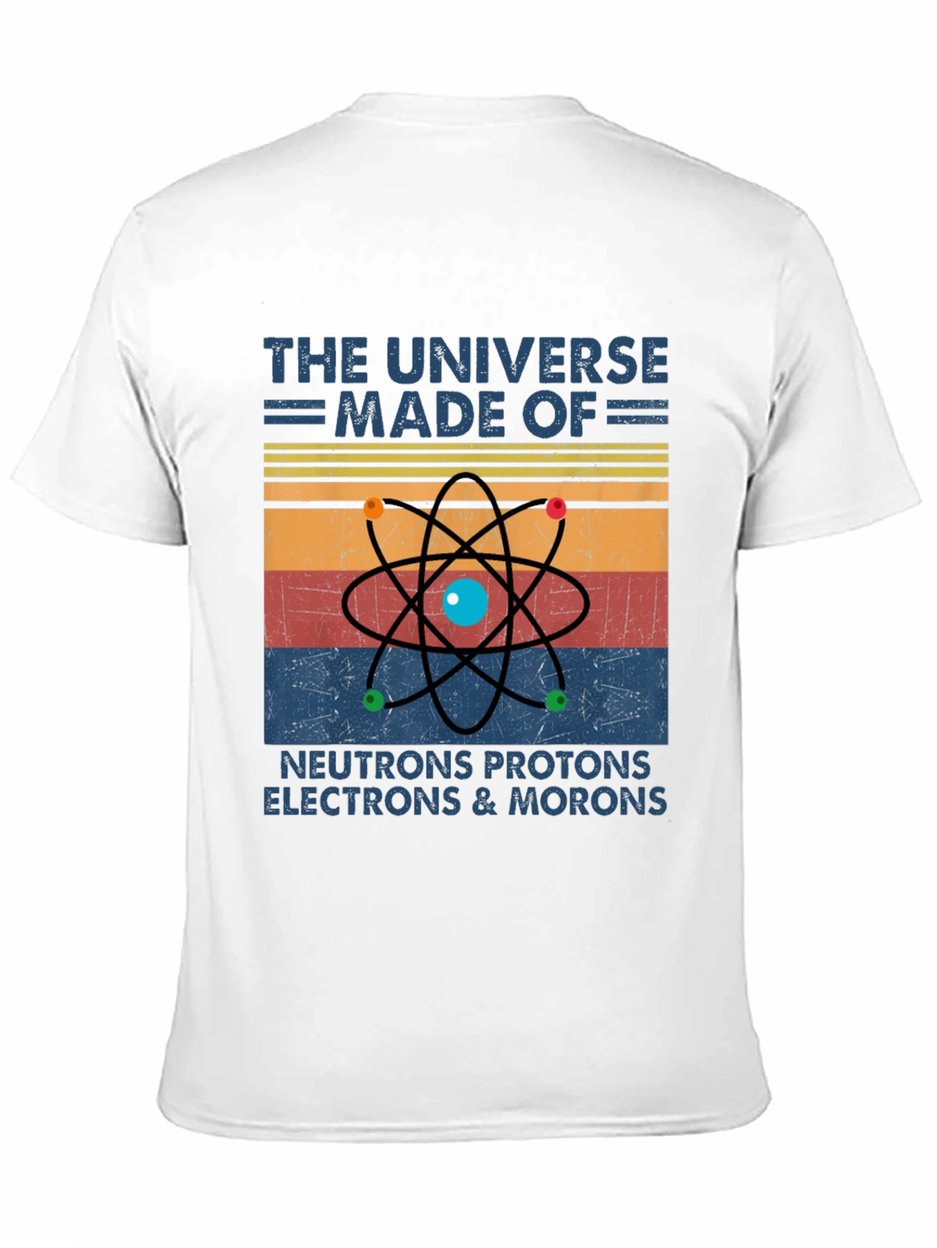 Universe Made of Morons Graphic T-Shirt