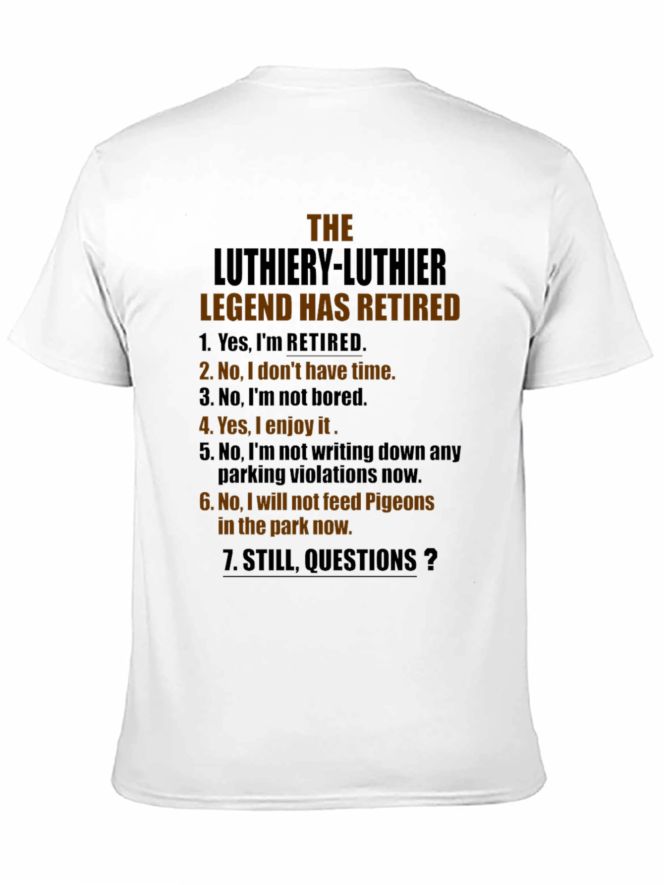 The Luthiery Legend Has Retired T-Shirt