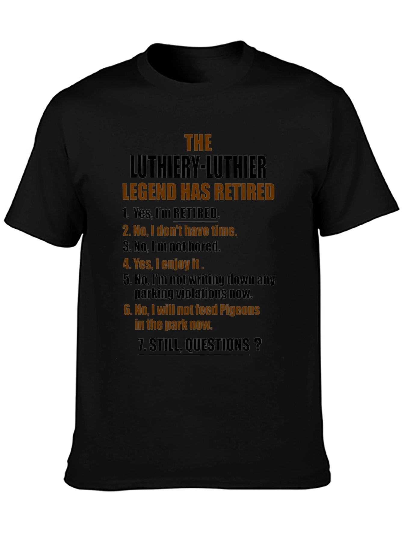 The Luthiery Legend Has Retired T-Shirt