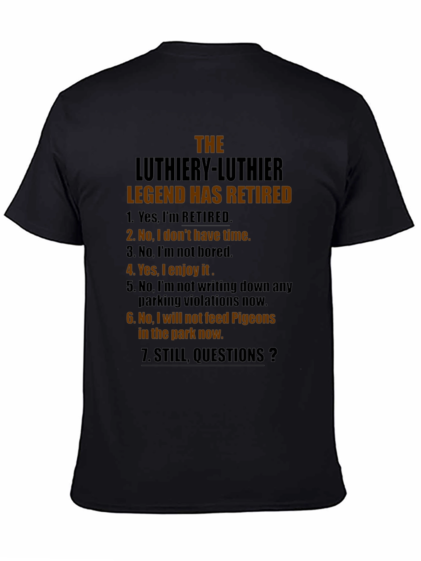 The Luthiery Legend Has Retired T-Shirt