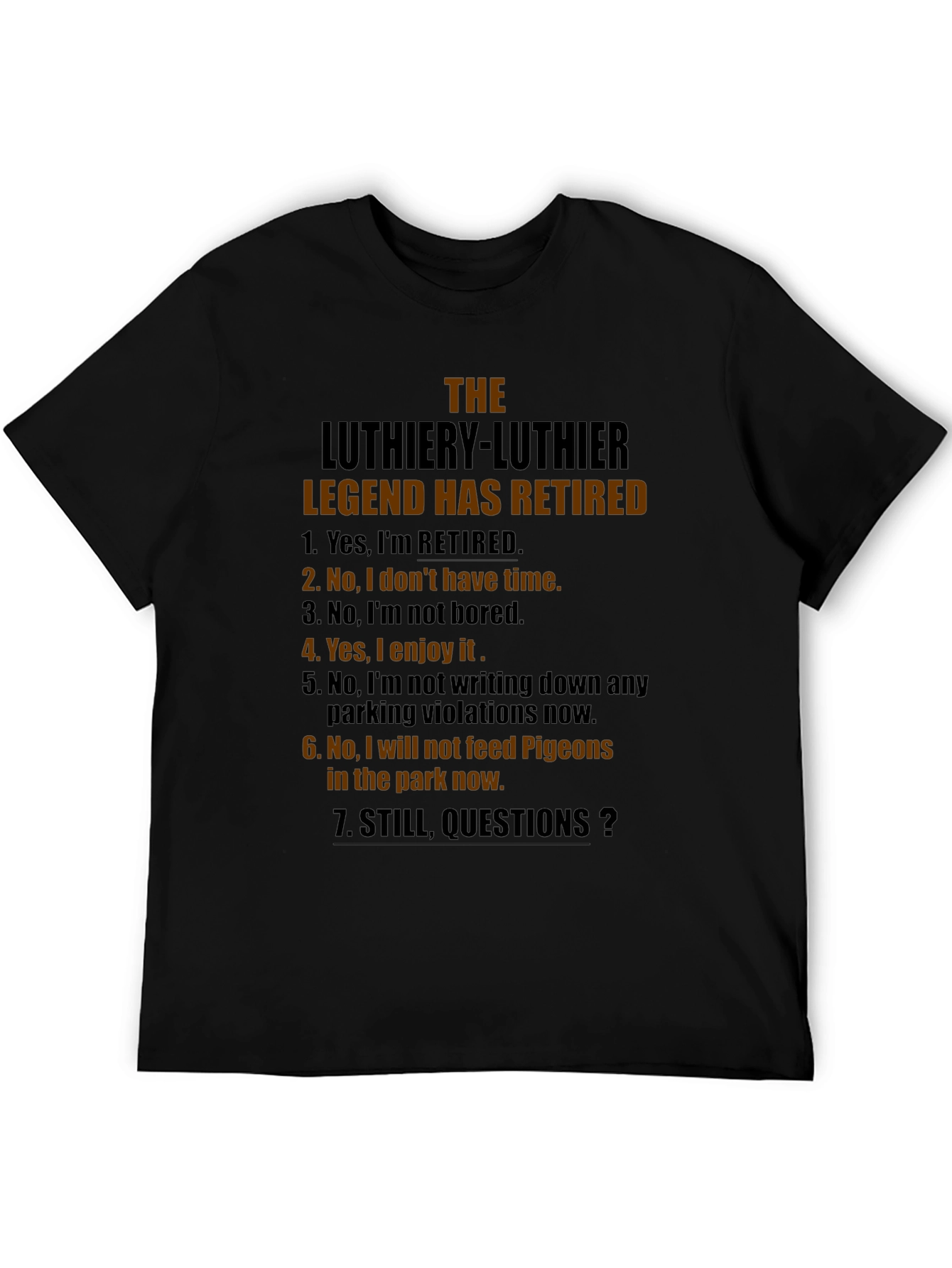 The Luthiery Legend Has Retired T-Shirt