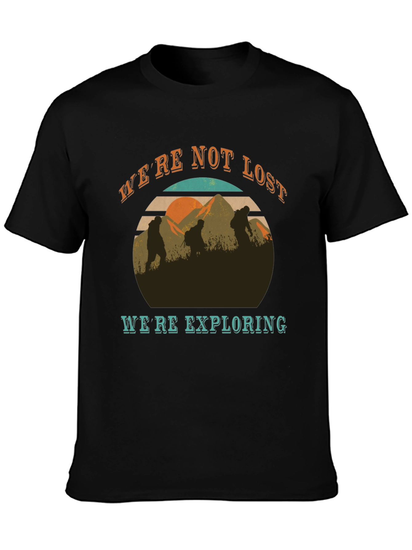Were Not Lost Were Exploring T-Shirt