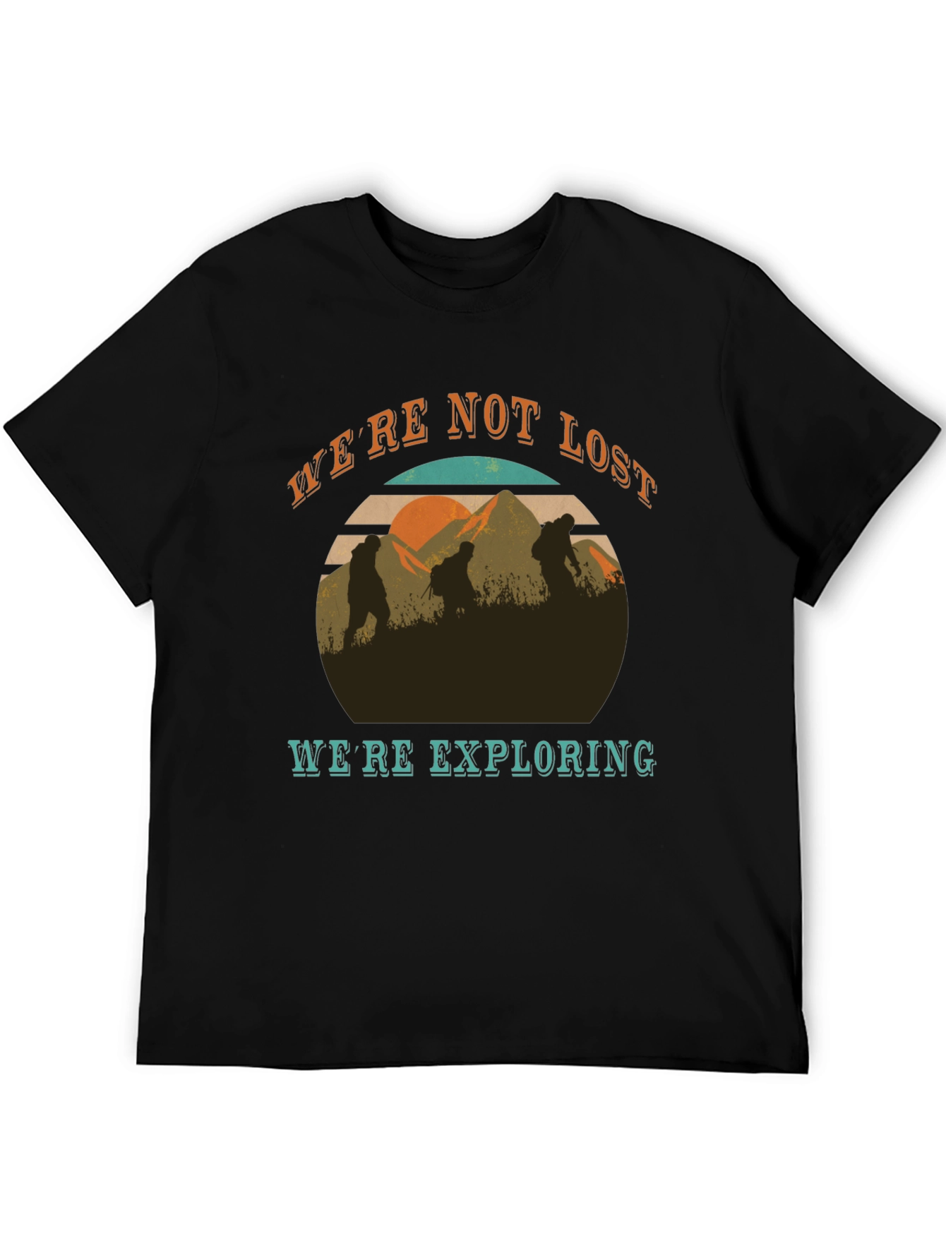 Were Not Lost Were Exploring T-Shirt