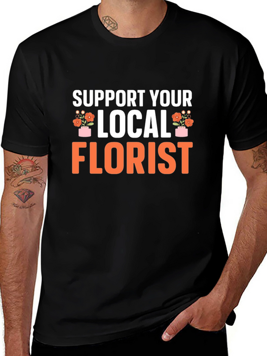Support Your Local Florist Black T-Shirt