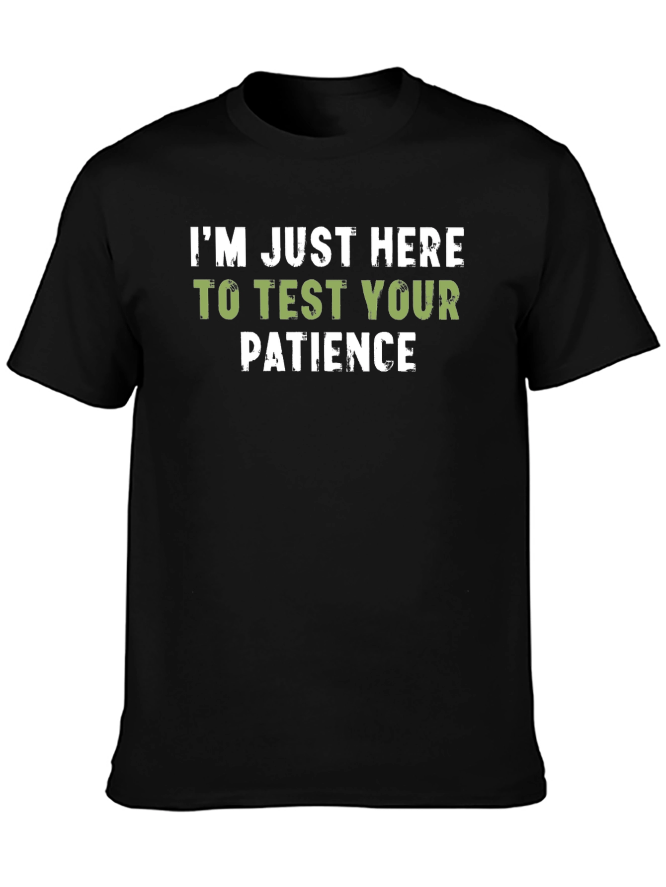 Test Your Patience T-Shirt - Funny Slogan Tee