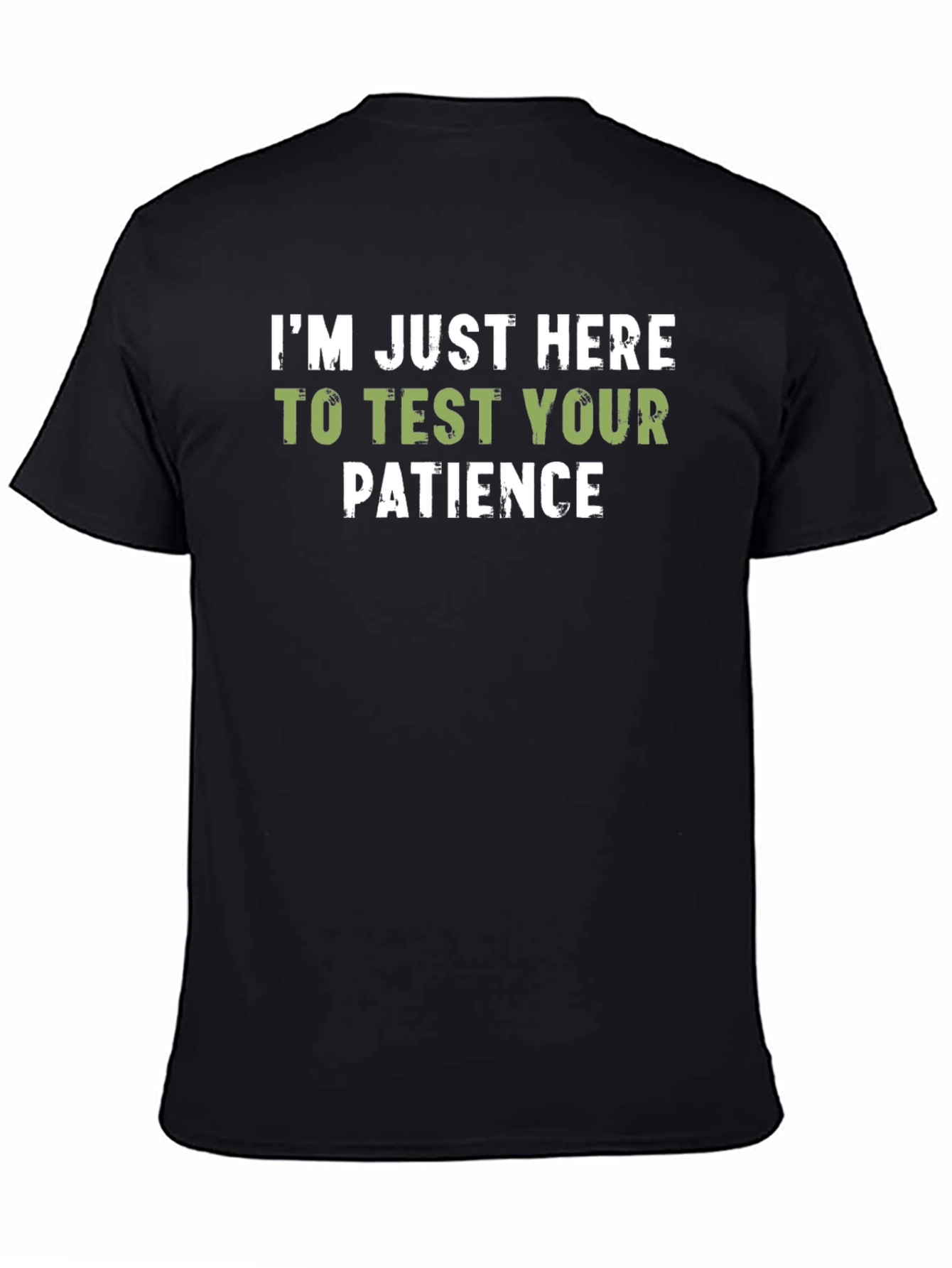 Test Your Patience T-Shirt - Funny Slogan Tee