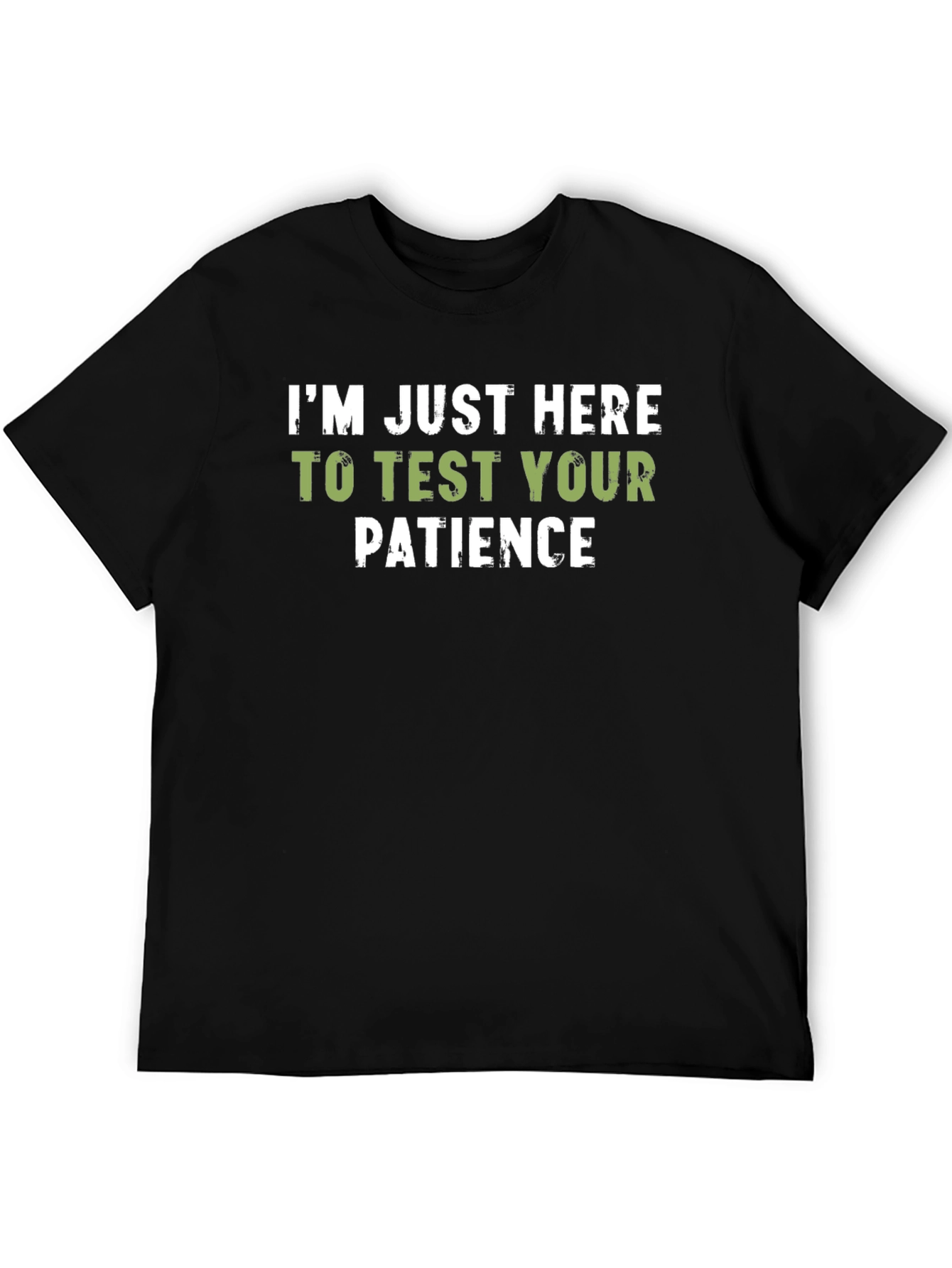 Test Your Patience T-Shirt - Funny Slogan Tee