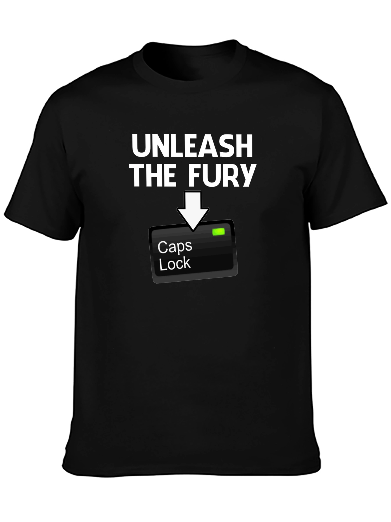 Unleash The Fury Caps Lock T-Shirt