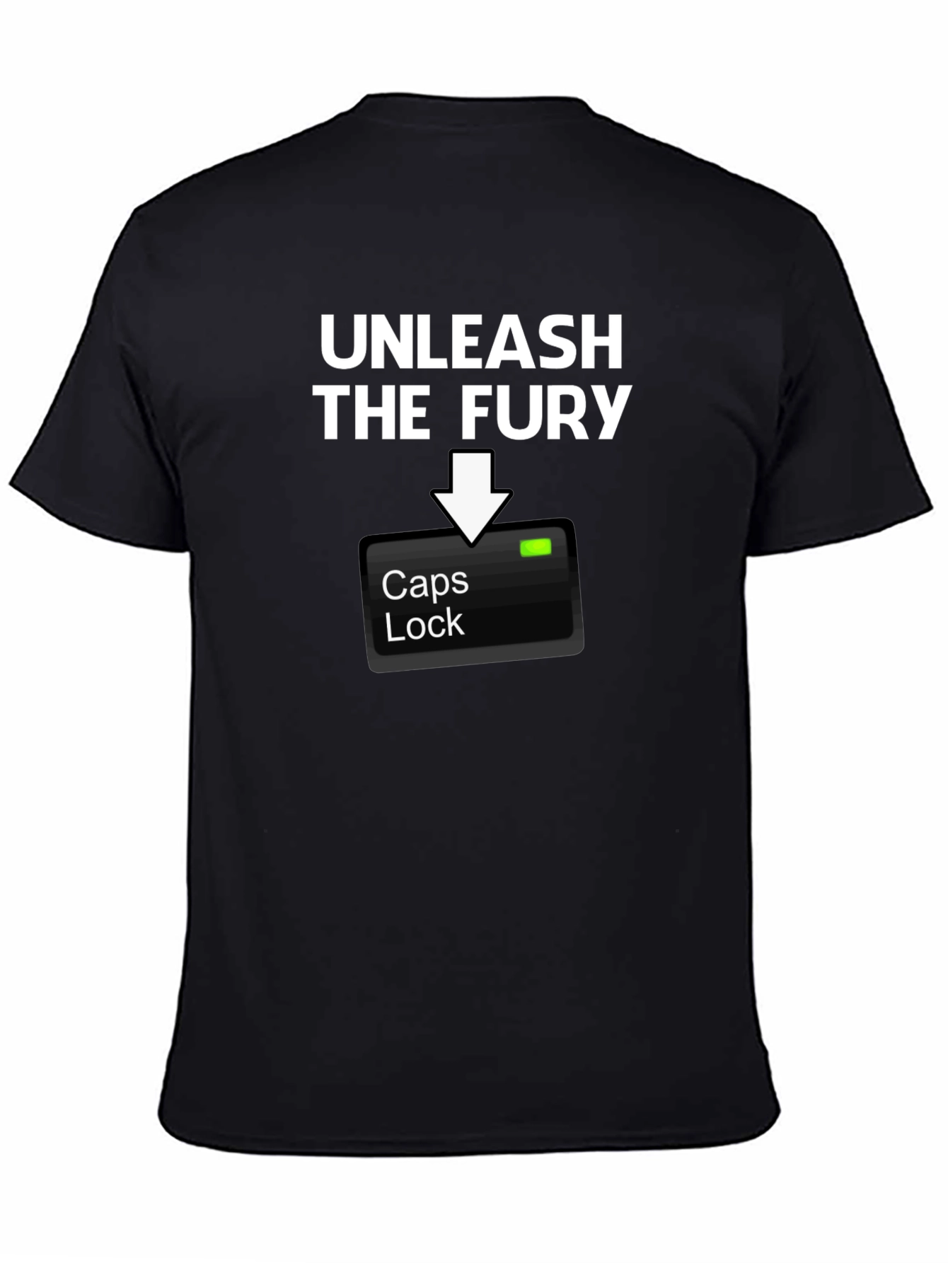 Unleash The Fury Caps Lock T-Shirt