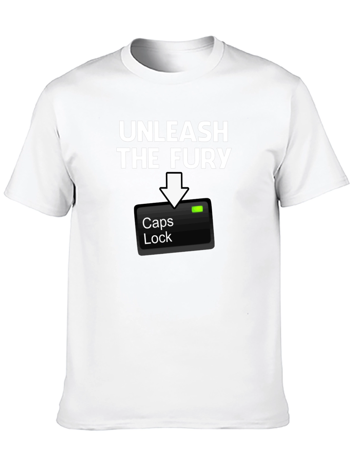 Unleash The Fury Caps Lock T-Shirt