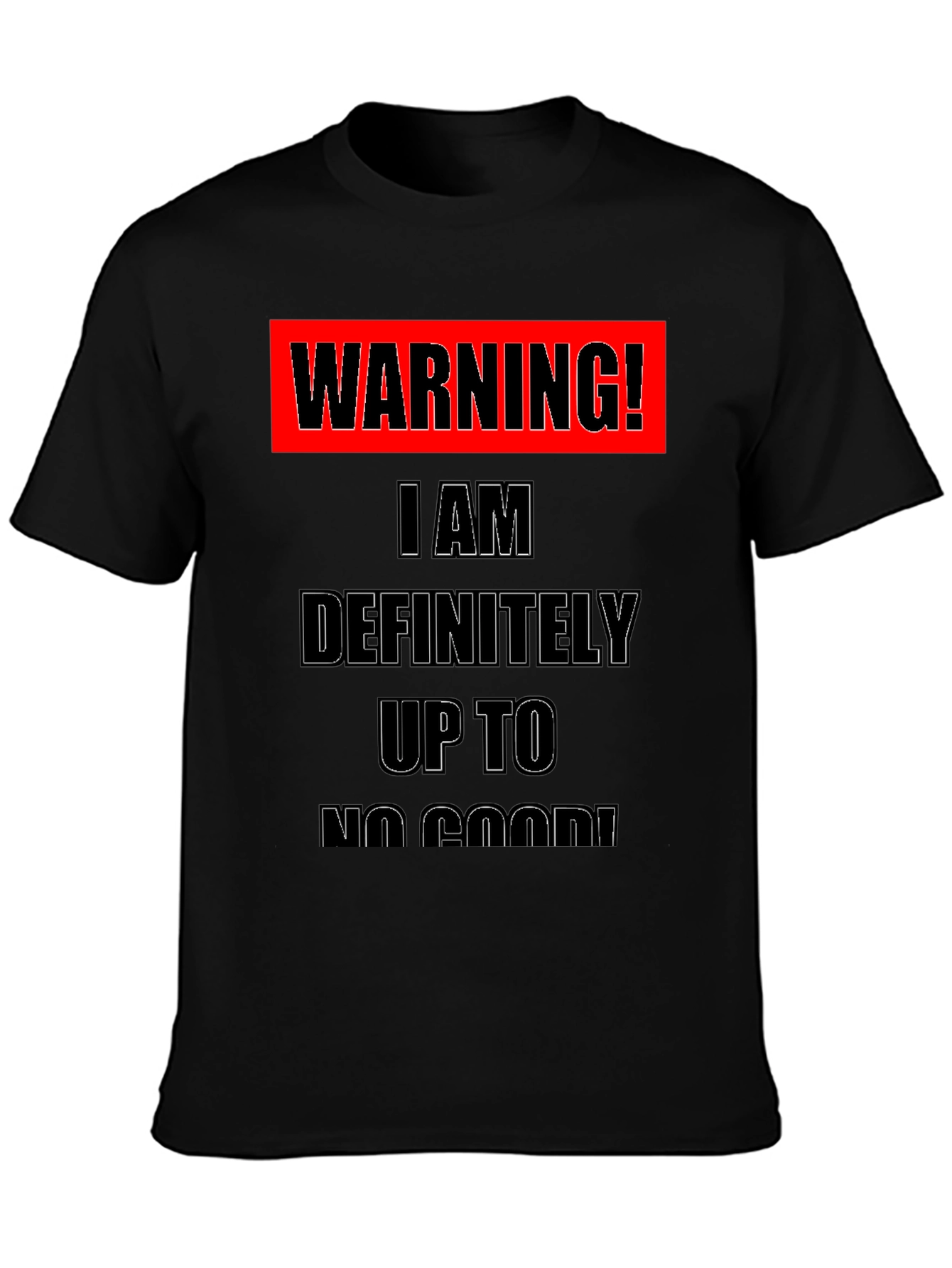 Warning! Up to No Good Black T-Shirt