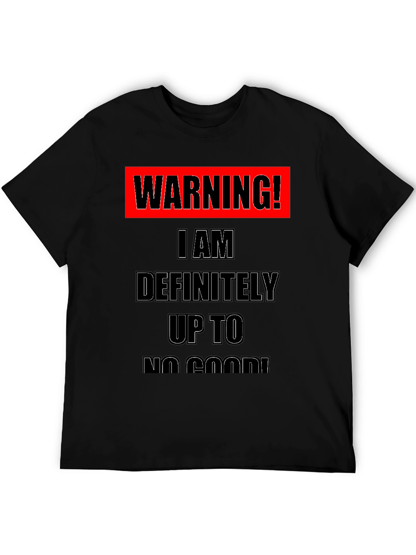 Warning! Up to No Good Black T-Shirt