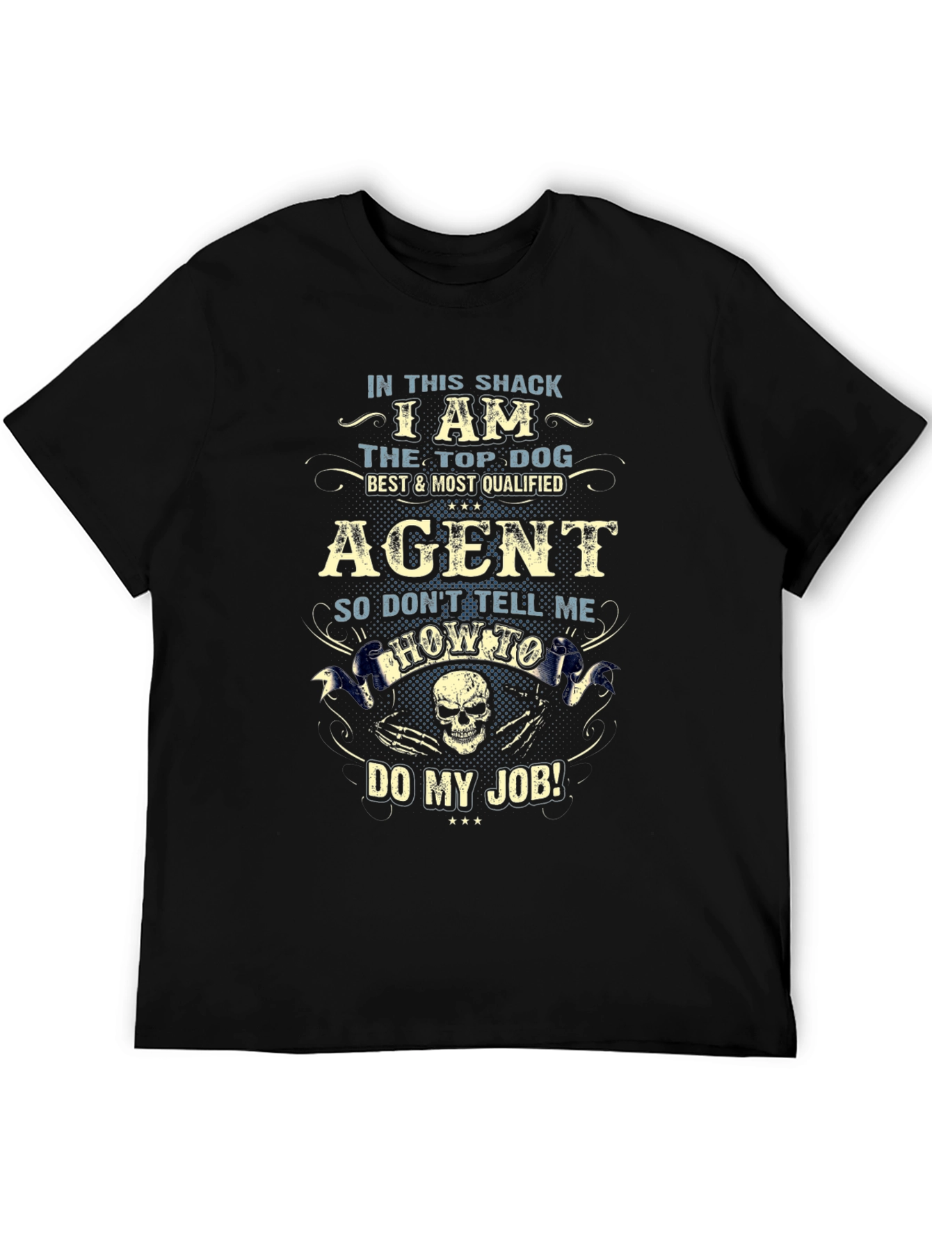 Top Dog Agent T-Shirt - Dont Tell Me How!